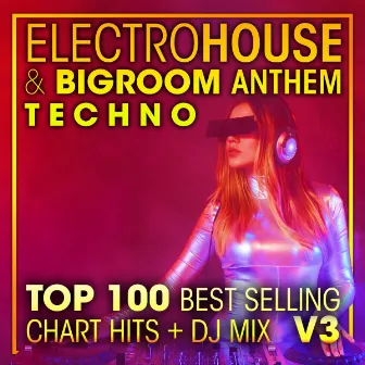 Electro House & Big Room Anthem Techno Top 100 Best Selling Chart Hits +DJ Mix V3 by DJ Acid Hard House