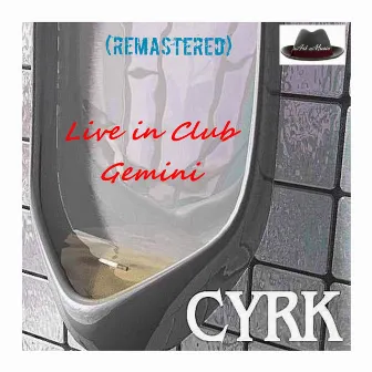 Cyrk Live in Club Gemini 1979 (Live Remastered 2022) by Cyrk