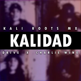 Kalidad by Charlie Wine