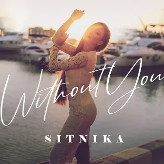 Without You by SITNIKA