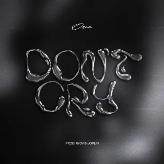 Don't cry by Oric