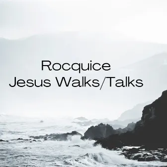 Jesus Walks / Talks by Rocquice