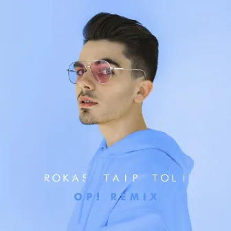 Taip Toli (OP! Remix) by Rokas