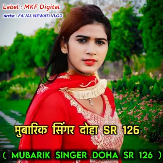 Mubarik Singer Doha SR 126 by FAIJAL MEWATI VLOG