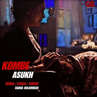 Kombe Asukh by Rahul Majumdar