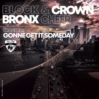 Gonne Get It Someday by Bronx Cheer