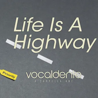 Life Is a Highway by vocaldente