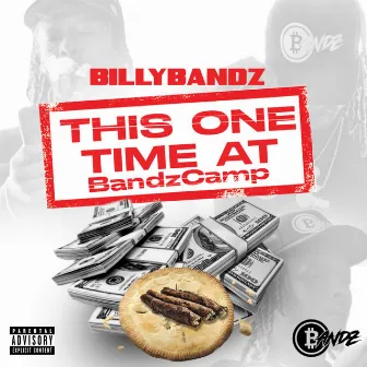 This One Time At Bandz Camp by Billy Bandz