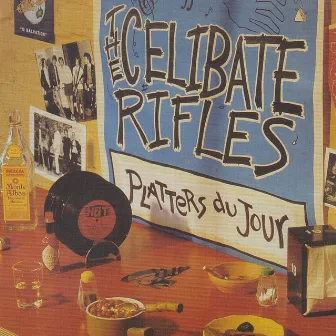 Platters Du Jour by The Celibate Rifles