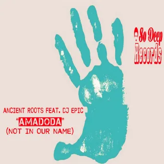 Amadoda (Not In Our Name) (Ancient Roots Late Nite Dub) by Ancient Roots