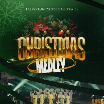 Christmas Medley by Elevation Priests of Praise