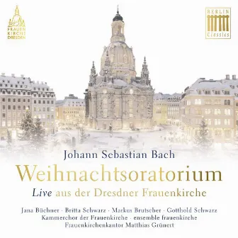 Bach: Weihnachtsoratorium (Live aus der Dresdner Frauenkirche) by Markus Brutscher