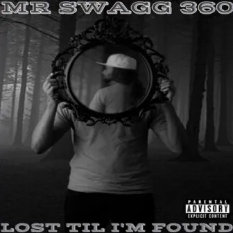 Lost Til I'm Found by MR SWAGG 360