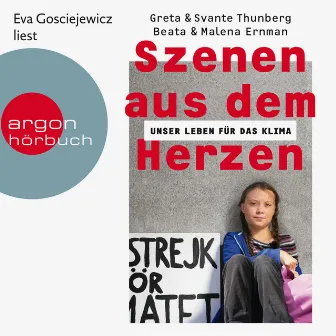 Szenen aus dem Herzen [Unser Leben für das Klima (Ungekürzte Lesung)] by Greta Thunberg