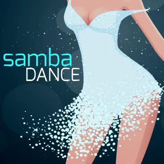 Samba Dance – Brazilian Jazz: Cool Jazz Background and Cocktail Songs for Hot Samba Dance by Unknown Artist