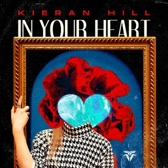 In Your Heart by Kieran Hill