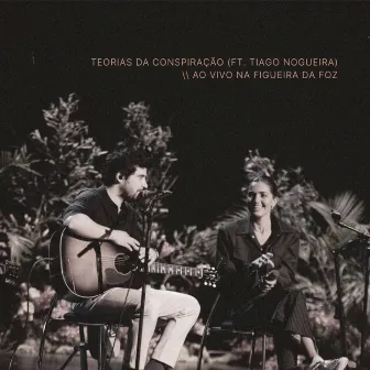 Teorias da Conspiração - Ao vivo na Figueira da Foz (feat. Tiago Nogueira) by Nena