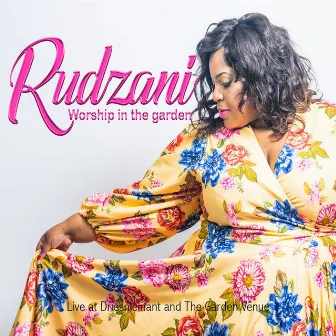 Worship in the Garden (Live) by Rudzani