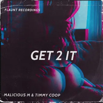 Get 2 It by Malicious M