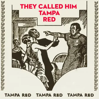 They Called Him Tampa Red by Tampa Red