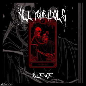 Silence by Kill Your Idols