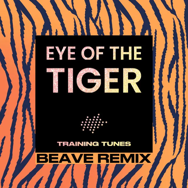 Eye of the Tiger - Beave Remix