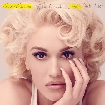 This Is What The Truth Feels Like (Deluxe) by Gwen Stefani