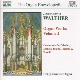 Walther: Organ Works, Vol. 2 by Craig Cramer