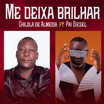 Me Deixa Brilhar by Chilola de Almeida