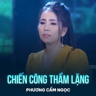 Chiến Công Thầm Lặng by Phuong Cam Ngoc