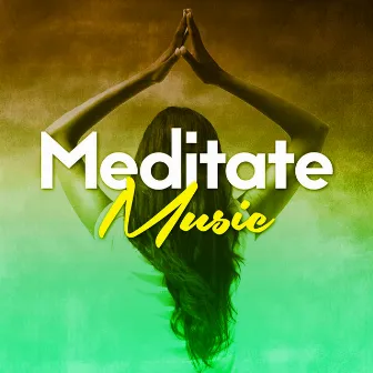 Meditate Music by Meditation Deep Sleep