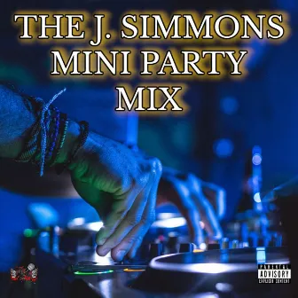 The J. Simmons Mini Party Mix by J. Simmons