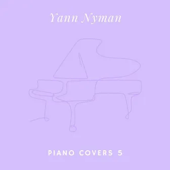 Piano Covers 5 by Yann Nyman