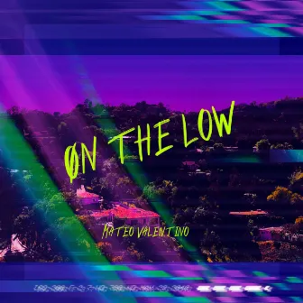 On the Low by Mateo Valentino