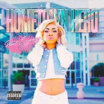 HomeTown Hero by Pearl Energyy