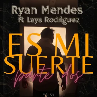 Es Mi Suerte (Part.2) by Ryan Mendes