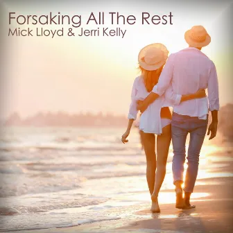 Forsaking All the Rest by Jerri Kelly