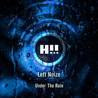 Under The Rain by Left Noize