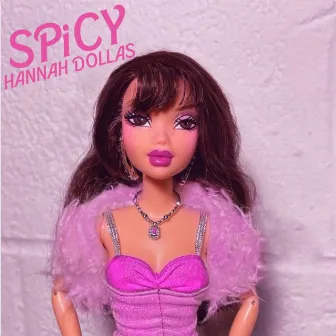 SPiCY by HANNAH DOLLA$