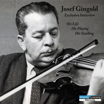 Josef Gingold Exclusive Interview by Josef Gingold