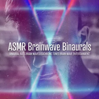 ASMR Brainwave Binaurals by Binaural Bats Brain Waves Isochronic Tones Brain Wave Entertainment