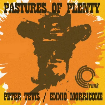 Pastures Of Plenty by Peter Tevis