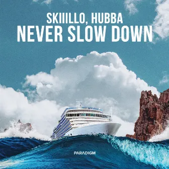 Never Slow Down by SKIIILLO