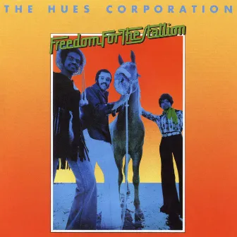 Freedom for the Stallion (Expanded Edition) by Hues Corporation