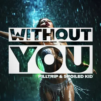 Without You by Spoiled Kid