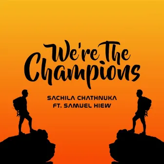 We Are the Champions by Sachila Chathnuka