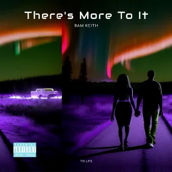 THERE'S MORE TO IT by Bam Keith