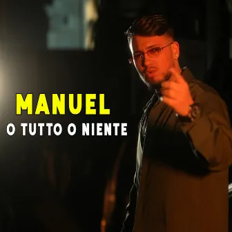 O Tutto O Niente by Manuel