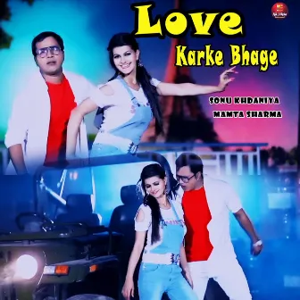 Love Karke Bhage by Sonu Khdaniya