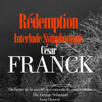 César Franck: Rédemption by George Sebastian